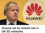 Huawei is set for limited role in UK 5G network