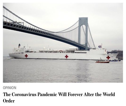 The Coronavirus Pandemic Will Forever Alter the World Order